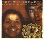 The Wildhearts : I Wanna Go Where the People Go